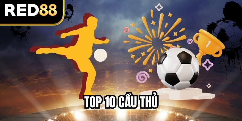 Top 10 Cầu Thủ Sở Hữu Kỹ Thuật Đỉnh Cao Và Phong Độ Ấn Tượng