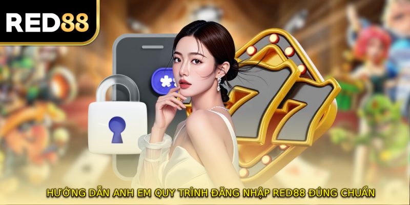 Hướng dẫn anh em quy trình đăng nhập RED88 đúng chuẩn