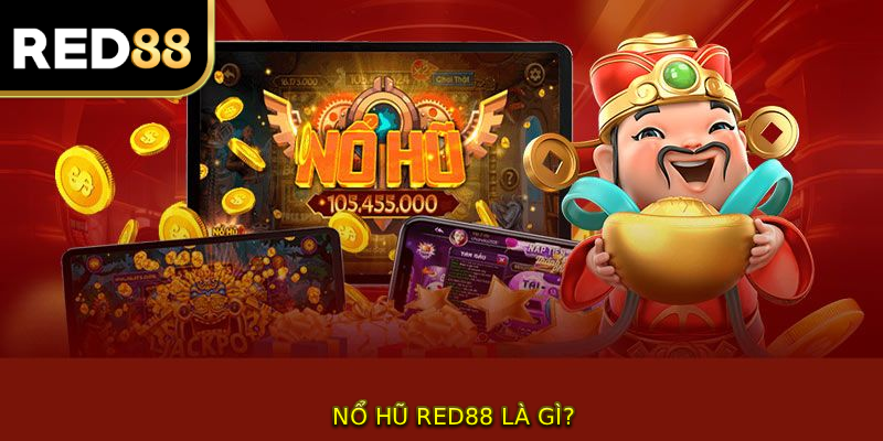Nổ hũ RED88 là gì?